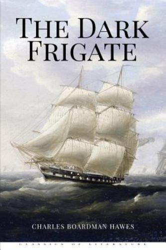 Dark Frigate, Paperback by Hawes, Charles Boardman, Brand New, Free shipping …