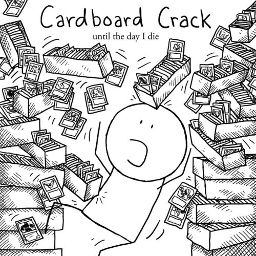 Cardboard Crack until the day I die (Cardboard Crack Physical Books)