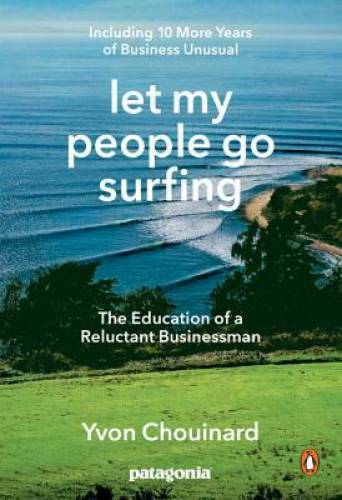 Let My People Go Surfing: The Education of a Reluctant Businessman, Compl – GOOD