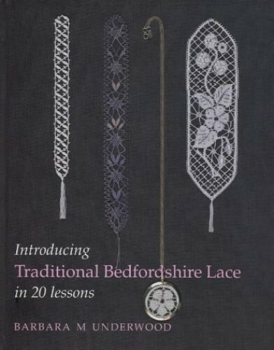 Introducing Traditional Bedfordshire Lace in… by Underwood, Barbara M Hardback