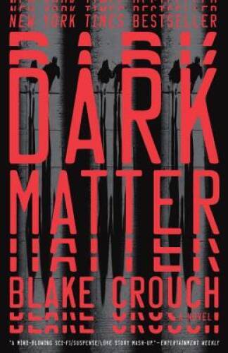 Dark Matter: A Novel – Paperback By Crouch, Blake – ACCEPTABLE