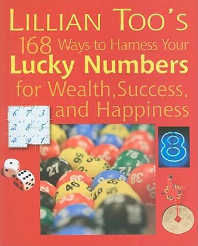 Lillian Too’s 168 Ways to Harness Your Lucky Numbers for Wealth, Suc – VERY GOOD