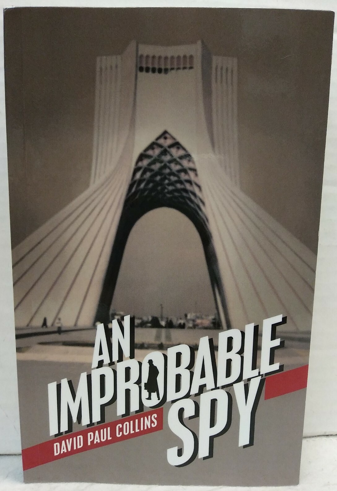 AN IMPROBABLE SPY by David Paul Collins (2019, Pb) * SIGNED * FREE SHIPPING *