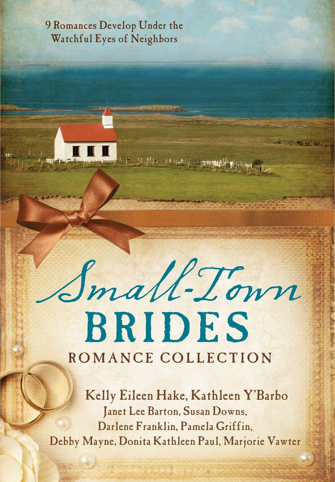 Small-Town Brides Romance Collection: 9 Romances Develop Under the Watchful …