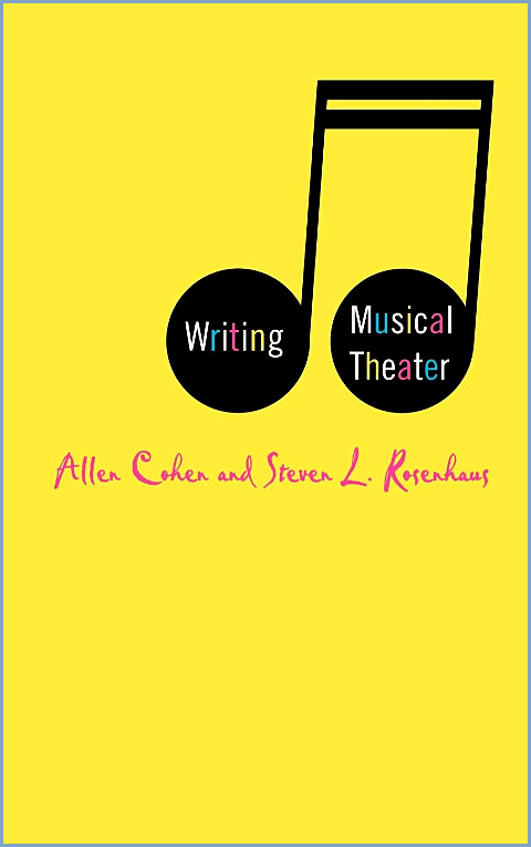 Writing Musical Theater by Allen Cohen and Steven L. Rosenhaus (hardcover, mint)