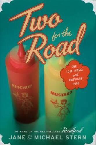 Two for the Road: Our Love Affair with American Food – Hardcover – GOOD
