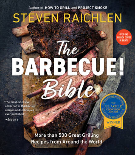 The Barbecue! Bible – Paperback By Raichlen, Steven – GOOD