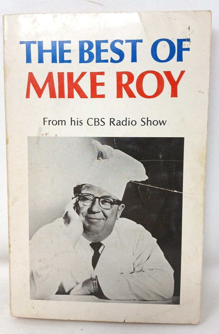 The Best of Mike Roy From his CBS Radio Show Vintage Cookbook Paperback #H-4