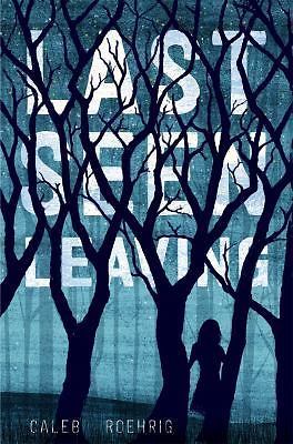 Last Seen Leaving – 1250085632, Caleb Roehrig, hardcover