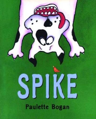 Spike – Hardcover By Bogan, Paulette – GOOD