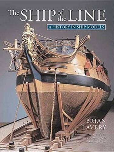 THE SHIP OF THE LINE (A HISTORY IN SHIP MODELS) By Brian Lavery – Hardcover NEW