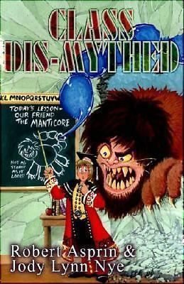 Class Dis-Mythed by Robert Asprin; Jody Lynn Nye