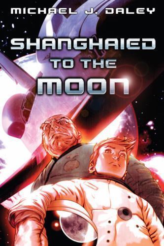 Shanghaied to the Moon by Michael Daley