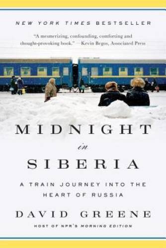 Midnight in Siberia: A Train Journey into the Heart of Russia – VERY GOOD