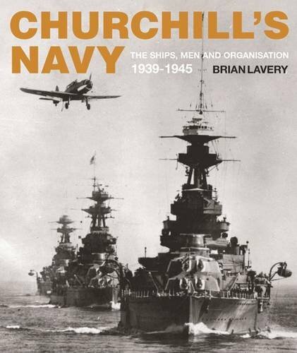 Churchill’s Navy: The Ships, Men and Organisation, … by Brian Lavery Paperback