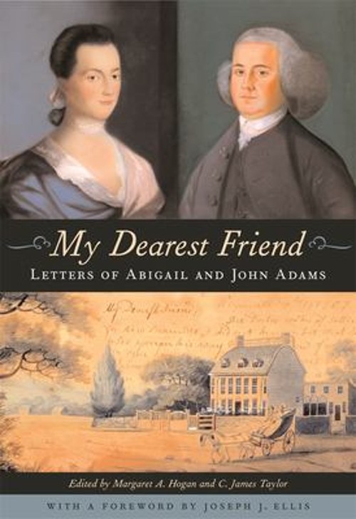 My Dearest Friend : Letters of Abigail and John Adams Hardcover A