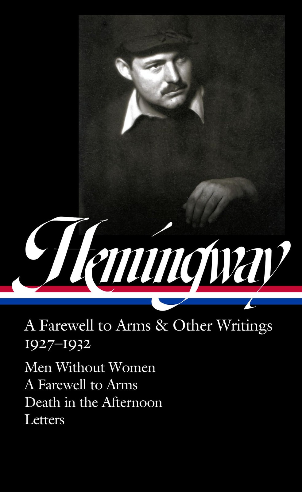 Ernest Hemingway: A Farewell to Arms & Other Writings 1927-1932 (LOA #384): …