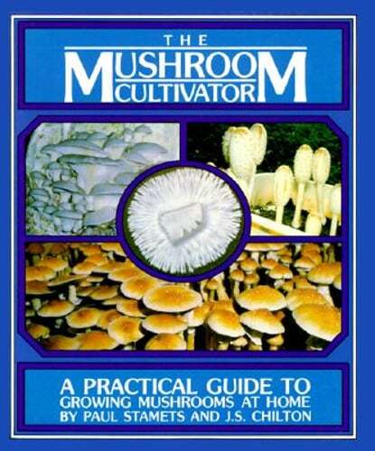 The Mushroom Cultivator: A Practical Guide to Growing Mushrooms at Home: Used