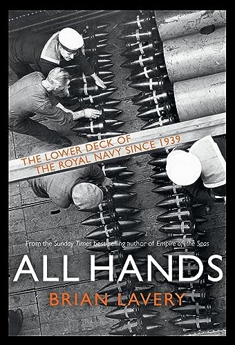 All Hands: The lower deck of the royal navy since 1… by Lavery, Brian Hardback