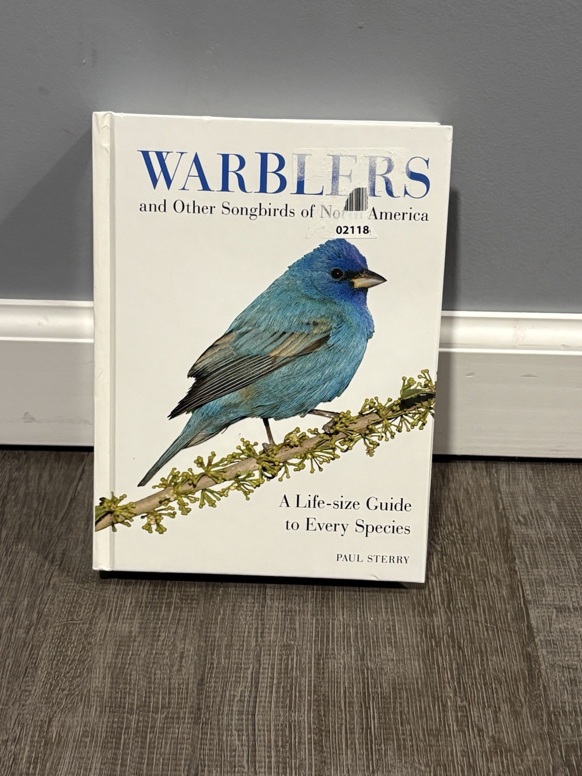Warblers and Other Songbirds of North America : A Life-Size Guide to Every…
