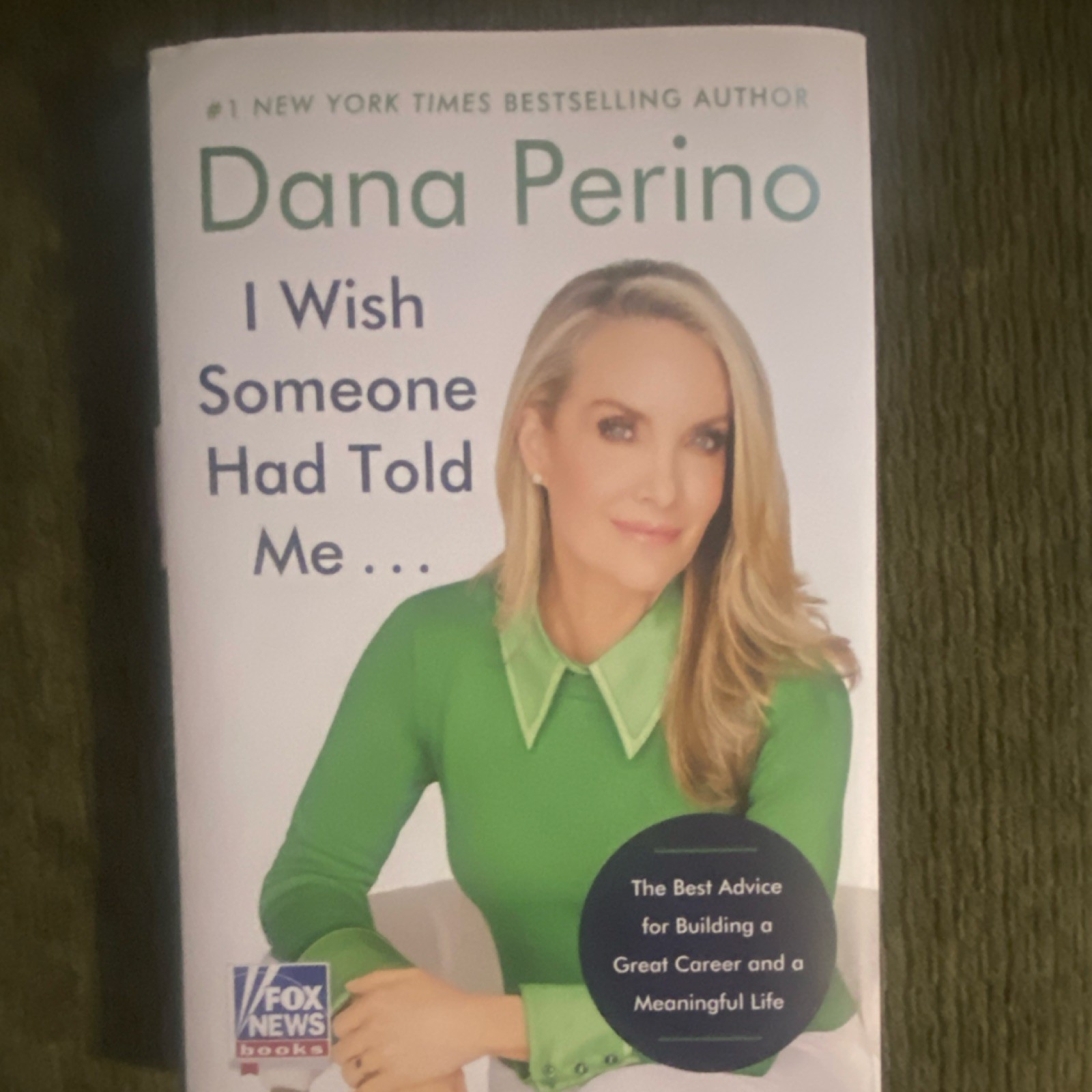Dana Perino I Wish Someone Had Told Me Hardcover Fox News Careers Motivational