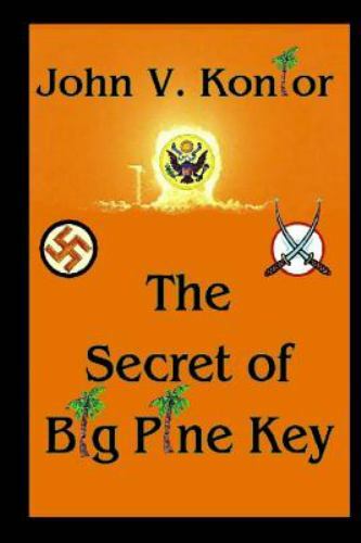 The Secret of Big Pine Key: Do you know whom you can trust? Be careful what…