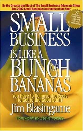 Small Business Is Like a Bunch of – Hardcover, by Blasingame Jim – Acceptable j