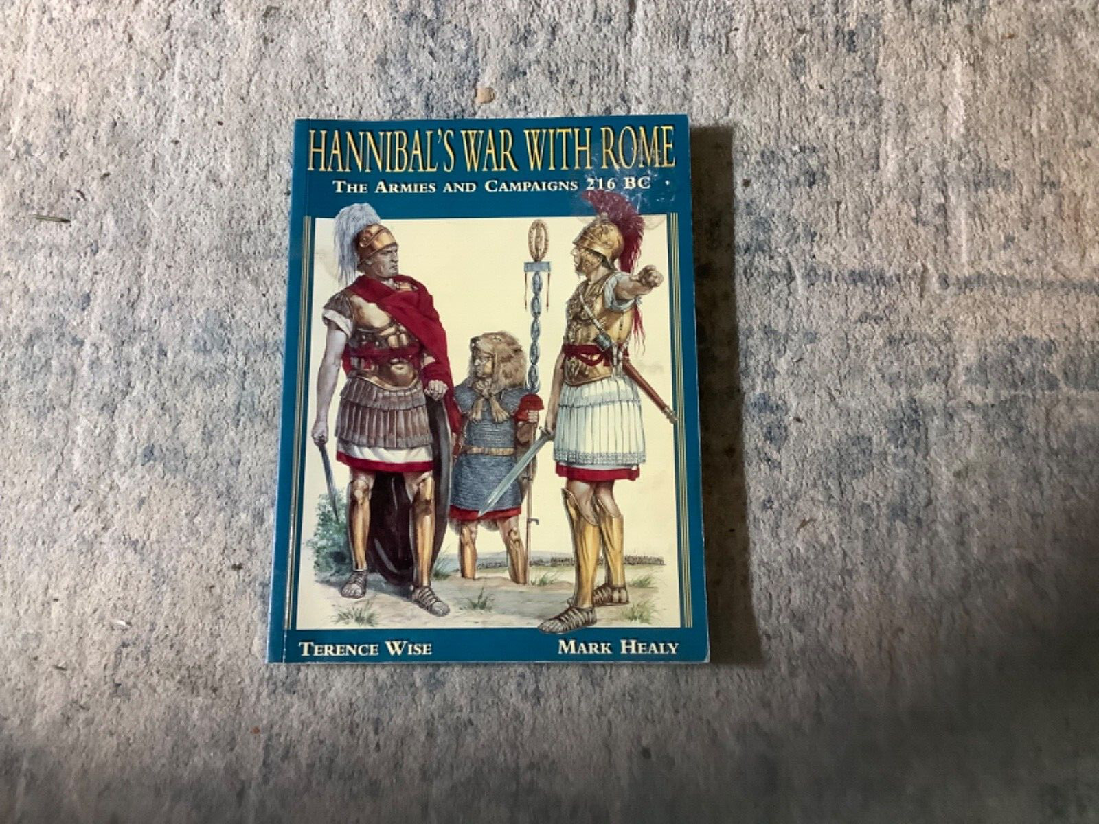 Special Editions (Military) Ser.: Hannibal’s War with Rome : The Armies and…
