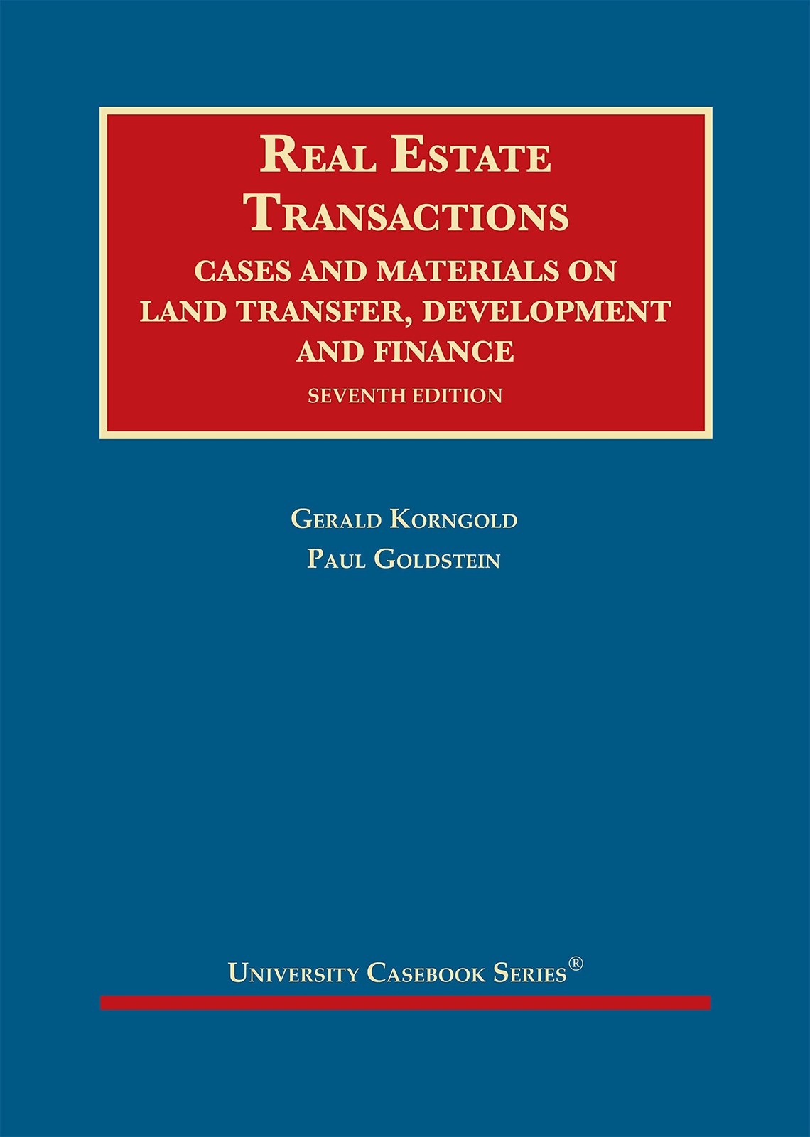 Real Estate Transactions: Cases and Materials on Land Transfer, Development and
