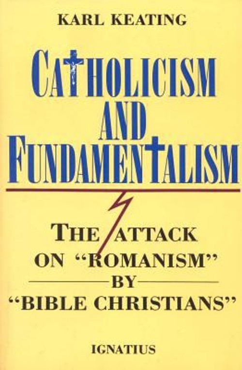 Catholicism and Fundamentalism Paperback Karl Keating