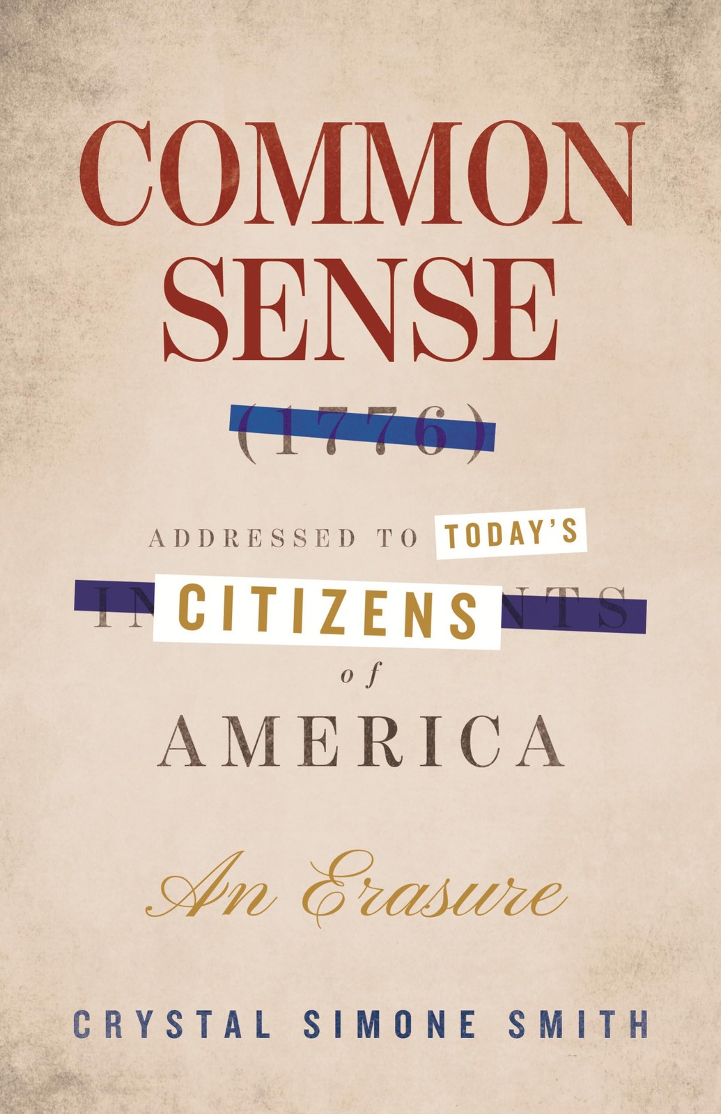 Common Sense (1776), Addressed to Today’s Citizens of America: An Erasure