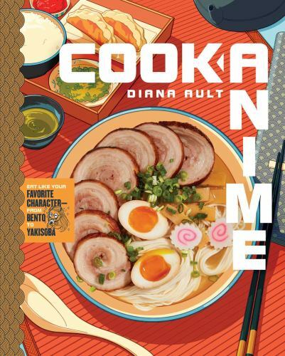 Cook Anime: Eat Like Your Favorite Characterâ??From Bento to Yakisoba – GOOD