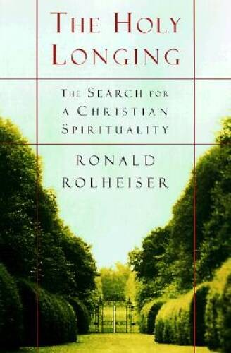 The Holy Longing: The Search for a Christian Spirituality – VERY GOOD