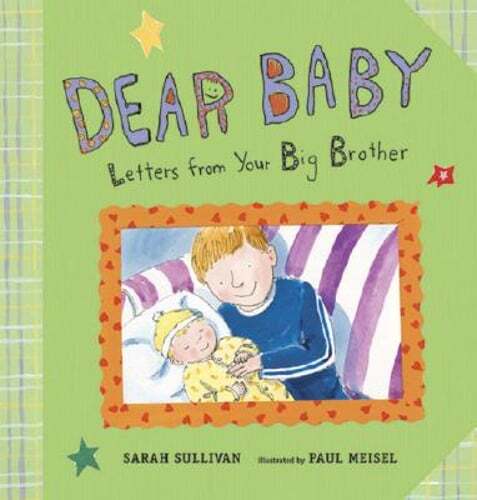 Dear Baby: Letters from Your Big Brother by Sarah Sullivan: Used