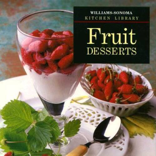 Fruit Desserts (Williams-Sonoma Kitchen Library) – Hardcover – GOOD