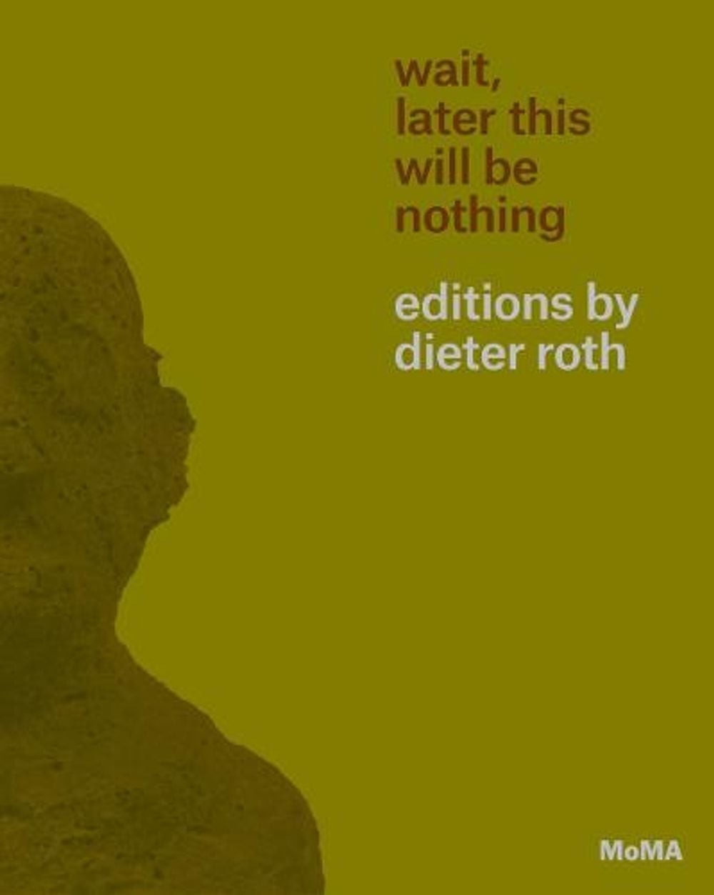 Wait, Later This Will Be Nothing: Editions by Dieter Roth by Sarah Suzuki (Engli
