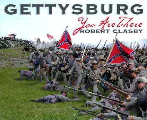 Gettysburg: You are There – Hardcover By Clasby, Robert – GOOD
