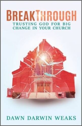Breakthrough: Trusting God for Big Change in Your Church – Paperback – GOOD