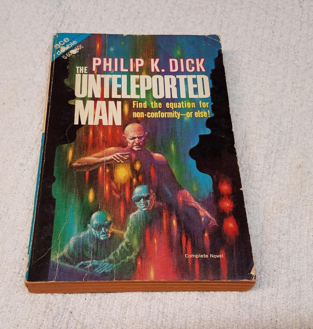 Ace Double G-602 Unteleported Man Philip K. Dick / Mind Monsters Howard Cory