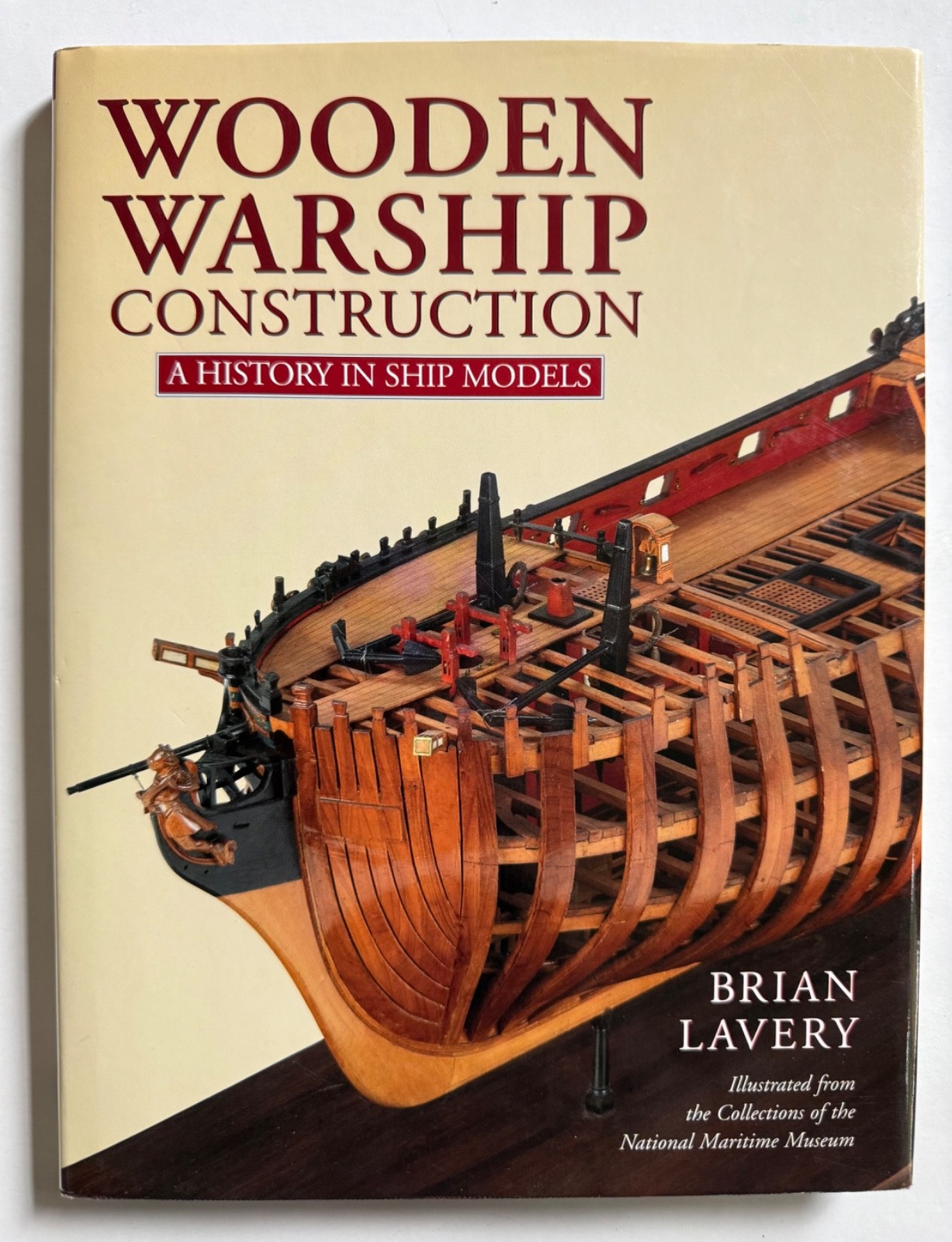 Wooden Warship Construction: A History in Ship Models – Brian Lavery (Hardback)