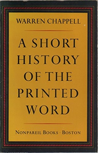 A SHORT HISTORY OF THE PRINTED WORD (NONPAREIL BOOKS) By Warren Chappell *VG+*