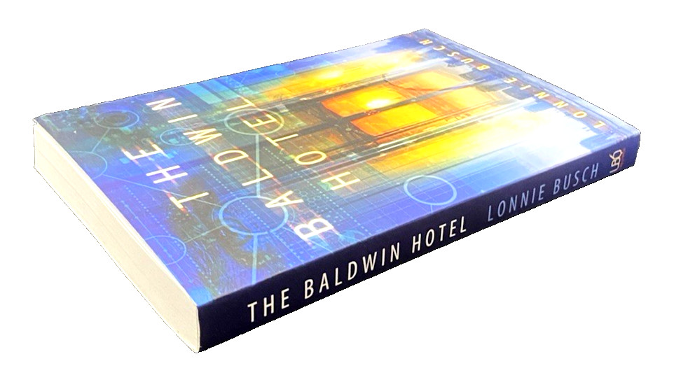 The Baldwin Hotel by Lonnie Busch (English) Paperback, 282 Pages (Signed)