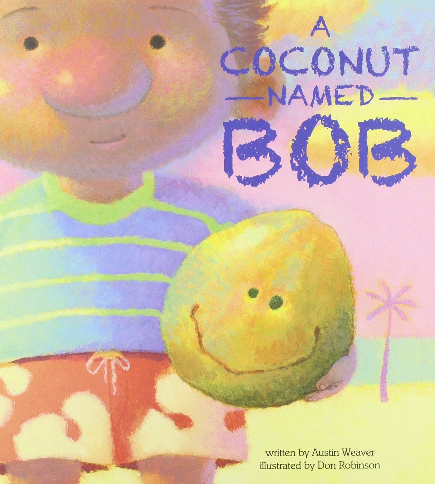 A Coconut Named Bob – Austin Weaver|Don Robinson – Very Good – See condition…