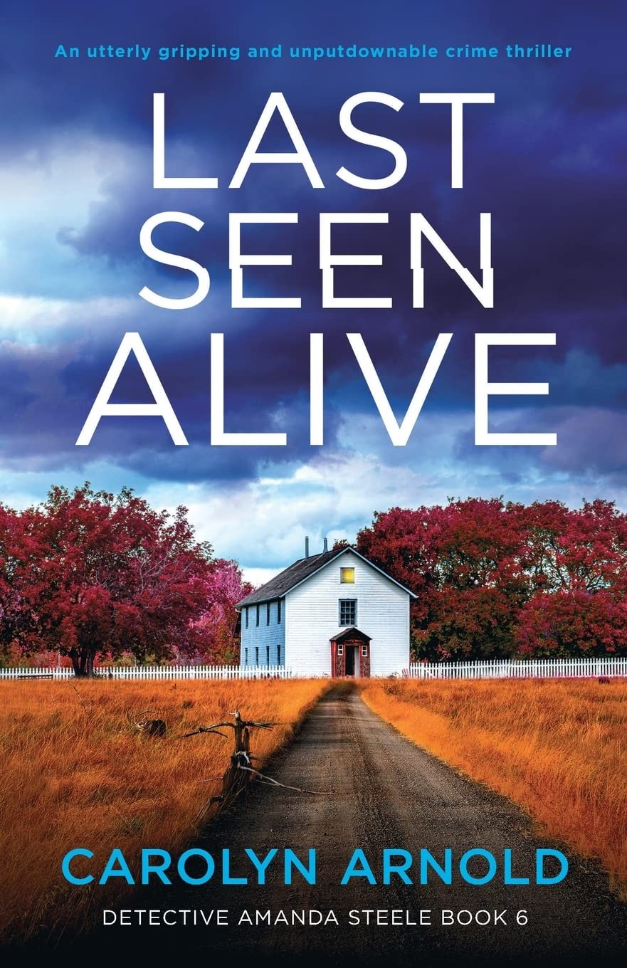 Last Seen Alive: An utterly gripping and unputdownable crime thriller (Detec…