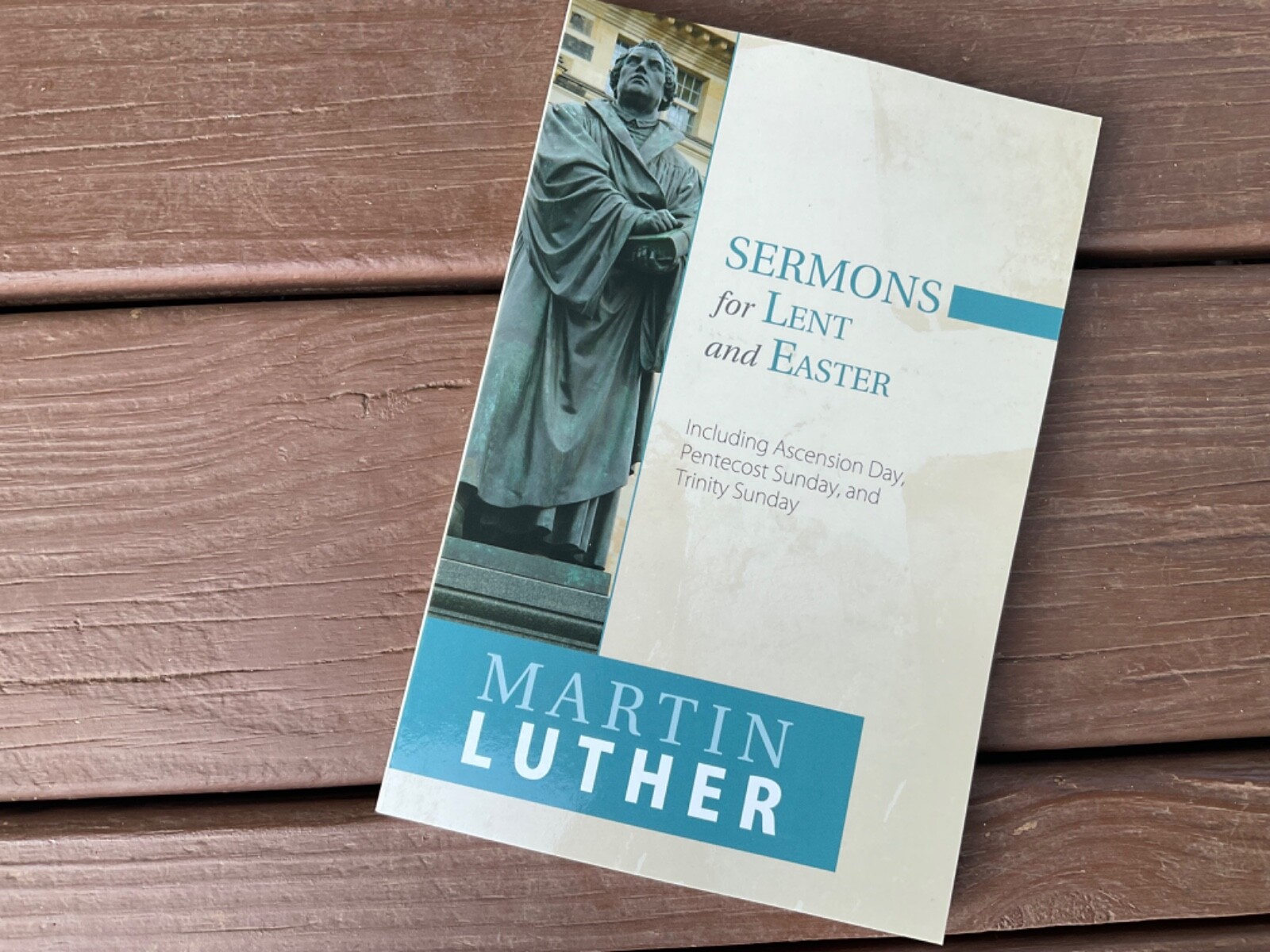 Sermons of Martin Luther 2017 Lent and Easter Ascension Day Trinity Sunday