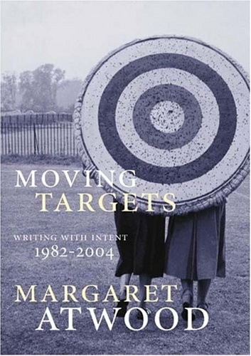 Moving Targets – hardcover Atwood, Margaret