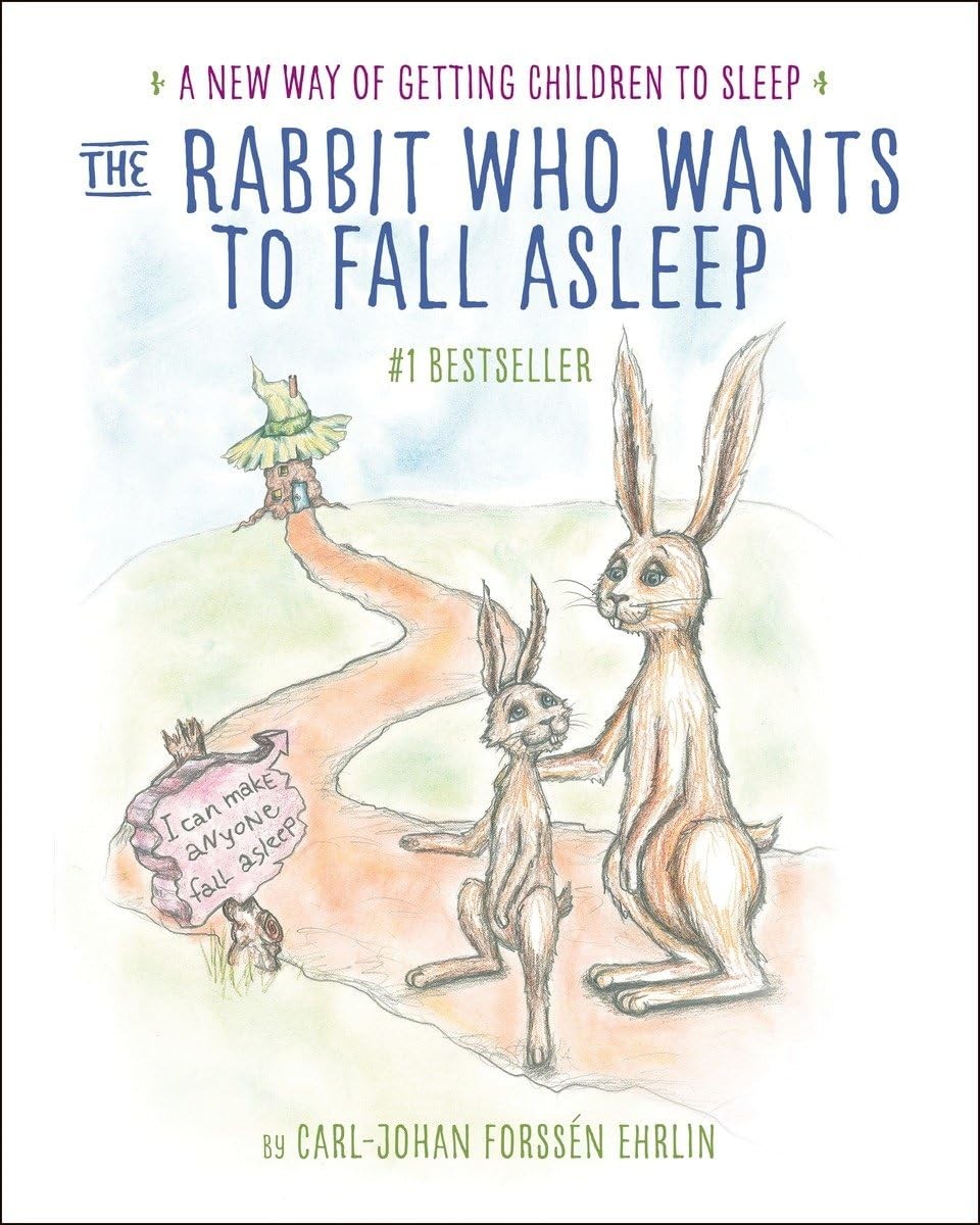 The Rabbit Who Wants to Fall Asleep: A New Way of Getting Children to Sleep …