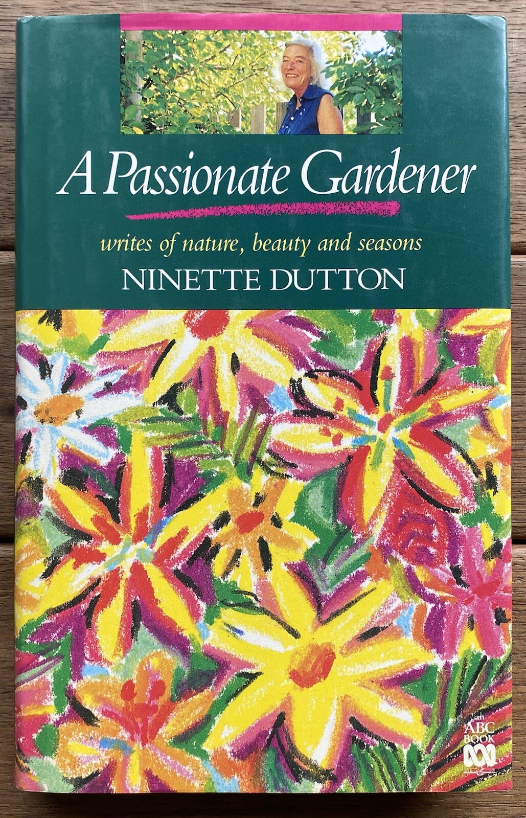 A Passionate Gardener by Ninette Dutton (1990 First Edition HCDJ)