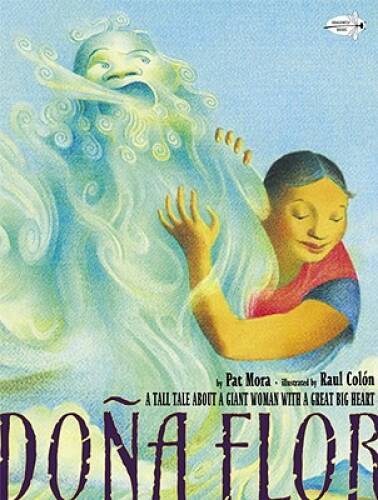 Dona Flor: A Tall Tale About a Giant Woman with a Great Big Heart – VERY GOOD