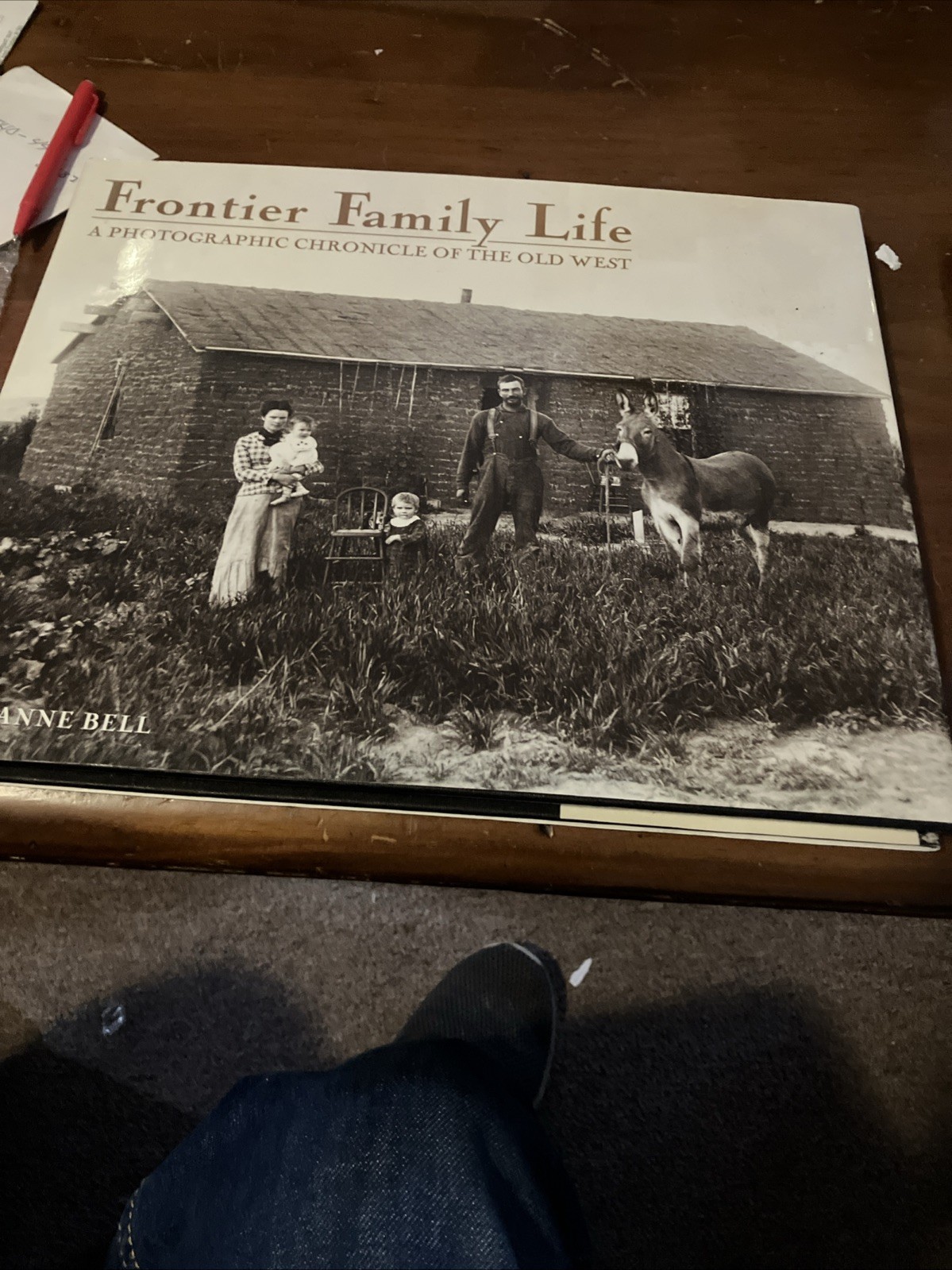 Frontier Family Life: A Photographic Chronicle of the Old West 127 Pages